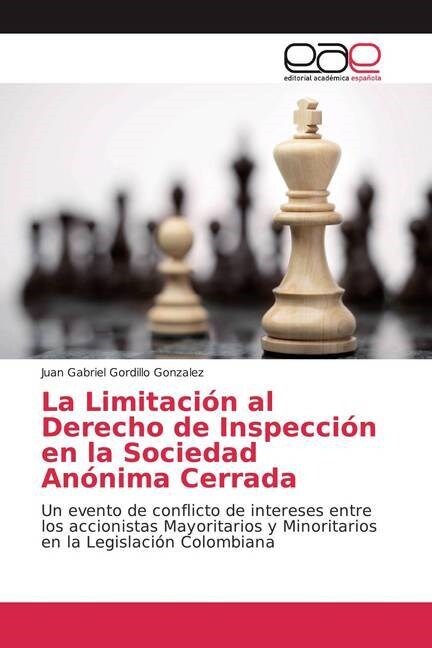 La Limitacion al Derecho de Inspeccion en la Sociedad Anonima Cerrada (Paperback)