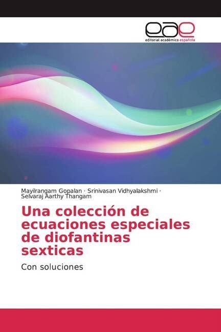 Una coleccion de ecuaciones especiales de diofantinas sexticas (Paperback)