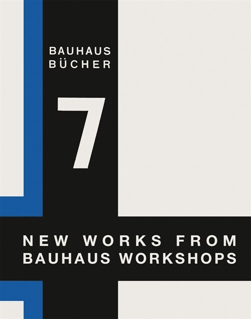 Walter Gropius: New Works from Bauhaus Workshops: Bauhausbucher 7 (Hardcover)