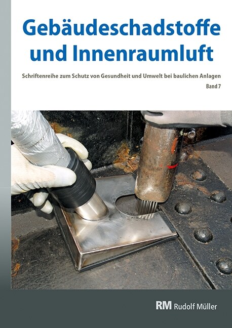 Gebaudeschadstoffe und Innenraumluft - Schriftenreihe zum Schutz von Gesundheit und Umwelt bei baulichen Anlagen. Bd.7 (Paperback)