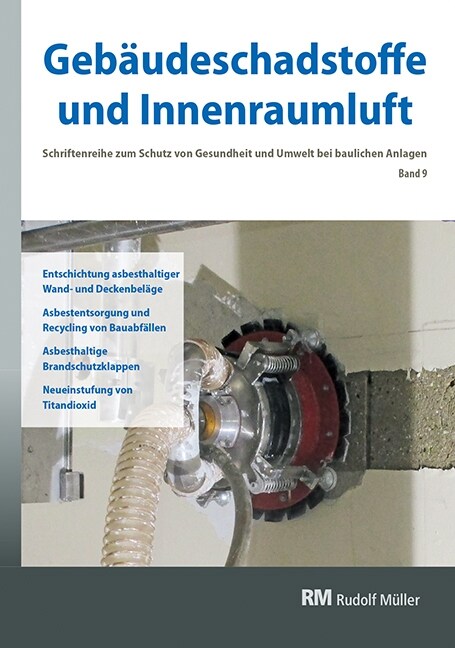 Gebaudeschadstoffe und Innenraumluft - Schriftenreihe zum Schutz von Gesundheit und Umwelt bei baulichen Anlagen. Bd.9 (Paperback)