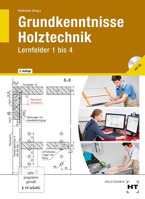 Grundkenntnisse Holztechnik, Lernfelder 1 bis 4 / Fachkenntnisse Holztechnik, Lernfelder 5 bis 12, m. eBook (WW)