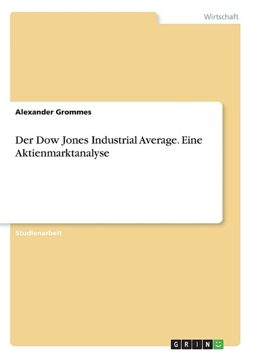 Der Dow Jones Industrial Average. Eine Aktienmarktanalyse (Paperback)