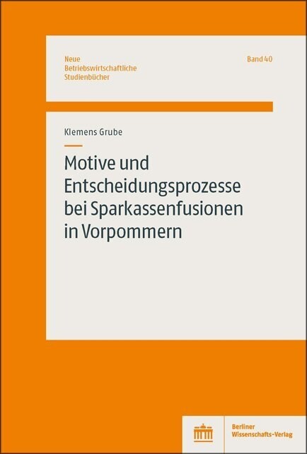 Motive und Entscheidungsprozesse bei Sparkassenfusionen in Vorpommern (Paperback)