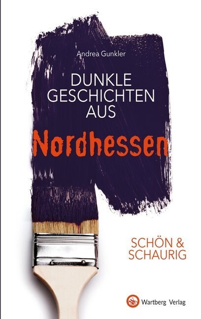 Schon & schaurig - Dunkle Geschichten aus Nordhessen (Hardcover)