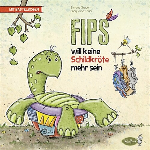 Fips will keine Schildkrote mehr sein (Hardcover)