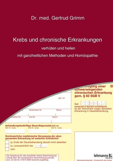 Krebs und chronische Erkrankungen verhuten und heilen - mit ganzheitlichen Methoden und Homoopathie (Paperback)