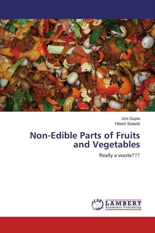 Non-Edible Parts of Fruits and Vegetables (Paperback)