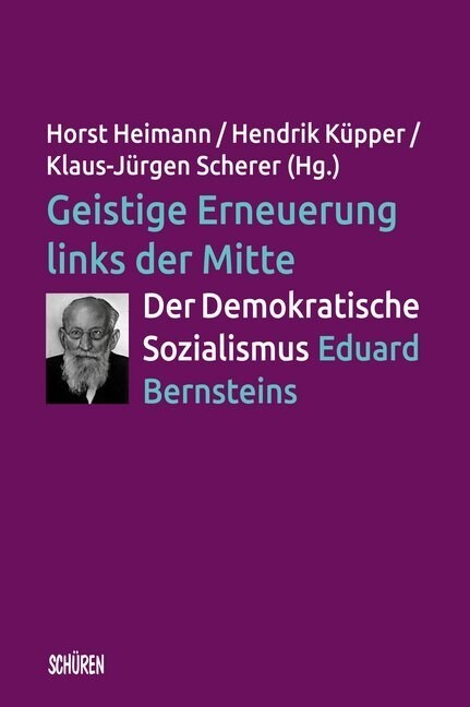 Geistige Erneuerung links der Mitte. Der Demokratische Sozialismus Eduard Bernsteins. (Paperback)