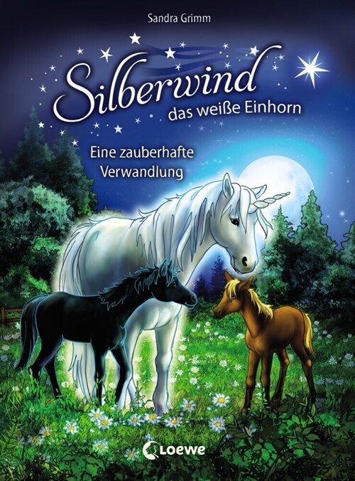 Silberwind, das weiße Einhorn - Eine zauberhafte Verwandlung (Hardcover)