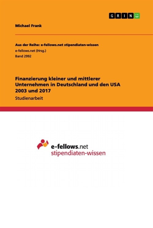 Finanzierung kleiner und mittlerer Unternehmen in Deutschland und den USA 2003 und 2017 (Paperback)