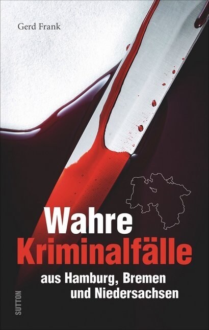 Wahre Kriminalfalle aus Hamburg, Bremen und Niedersachsen (Paperback)