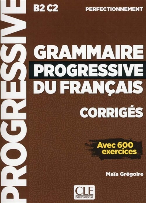 Grammaire progressive du Francais, Niveau perfectionnement, Corriges (Paperback)