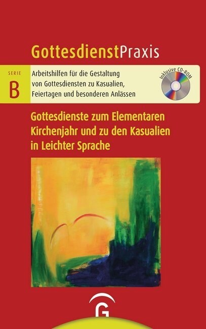 Gottesdienste zum Elementaren Kirchenjahr und zu den Kasualien in Leichter Sprache, m. CD-ROM (Paperback)