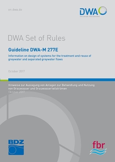 Guideline DWA-M 277E Information on design of systems for the treatment and reuse of greywater and separated greywater flows (Paperback)