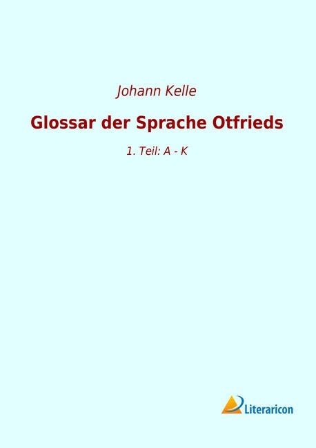 Glossar der Sprache Otfrieds (Paperback)