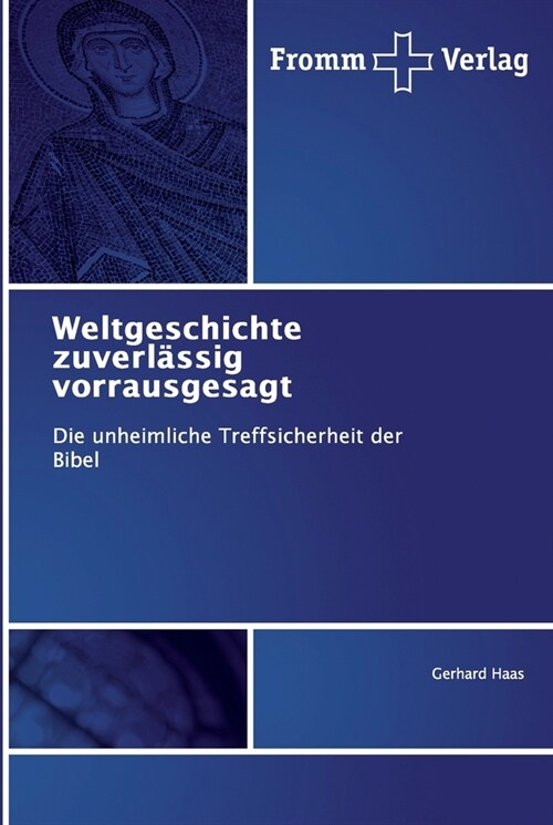 Weltgeschichte zuverl?sig vorrausgesagt (Paperback)