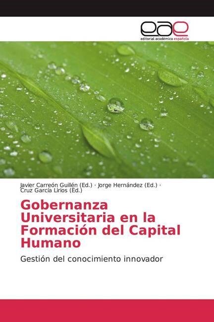 Gobernanza Universitaria en la Formacion del Capital Humano (Paperback)