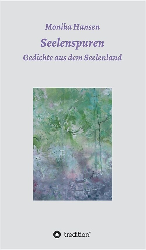 Seelenspuren - Gedichte aus dem Seelenland (Hardcover)