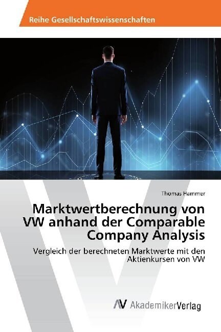 Marktwertberechnung von VW anhand der Comparable Company Analysis (Paperback)