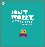 Don't Worry, Little Crab (Paperback)