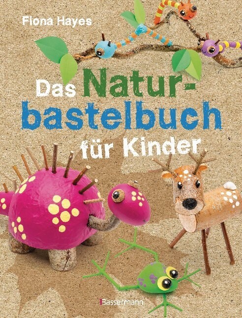 Das Naturbastelbuch fur Kinder (Paperback)