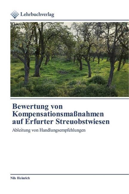 Bewertung von Kompensationsmaßnahmen auf Erfurter Streuobstwiesen (Paperback)