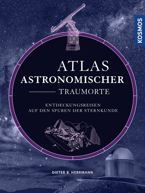 Atlas astronomischer Traumorte (Hardcover)