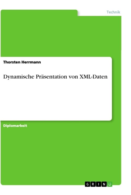 Dynamische Pr?entation von XML-Daten (Paperback)