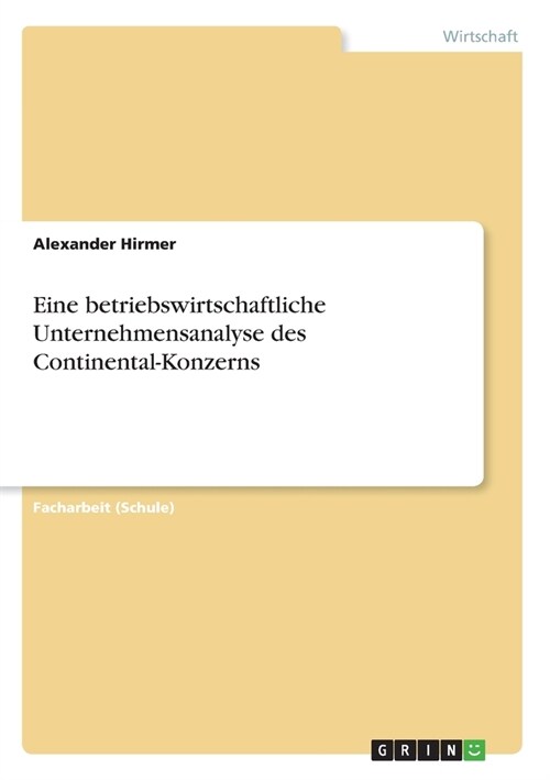 Eine betriebswirtschaftliche Unternehmensanalyse des Continental-Konzerns (Paperback)