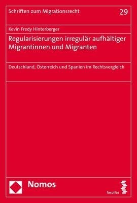 Regularisierungen Irregular Aufhaltiger Migrantinnen Und Migranten: Deutschland, Osterreich Und Spanien Im Rechtsvergleich (Paperback)
