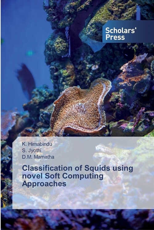 Classification of Squids using novel Soft Computing Approaches (Paperback)