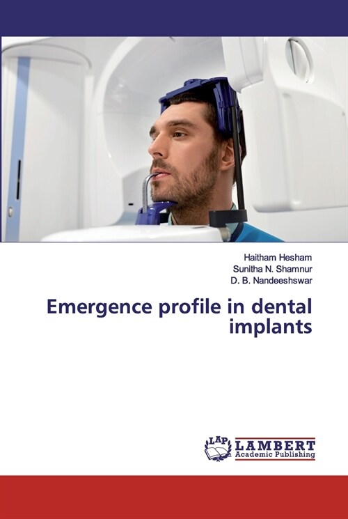 Emergence profile in dental implants (Paperback)