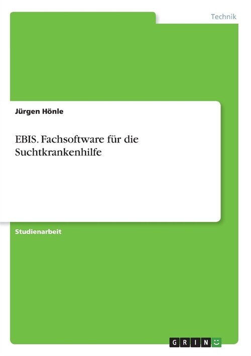 EBIS. Fachsoftware f? die Suchtkrankenhilfe (Paperback)