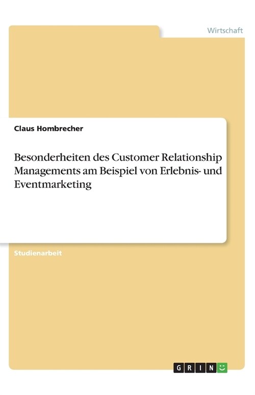 Besonderheiten des Customer Relationship Managements am Beispiel von Erlebnis- und Eventmarketing (Paperback)