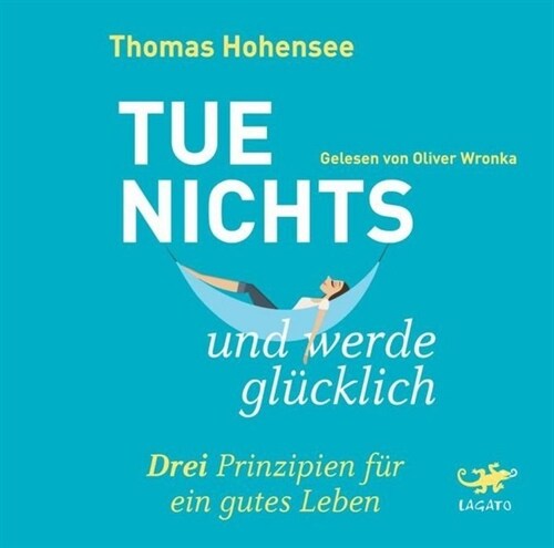 Tue nichts und werde glucklich, Audio-CD (CD-Audio)