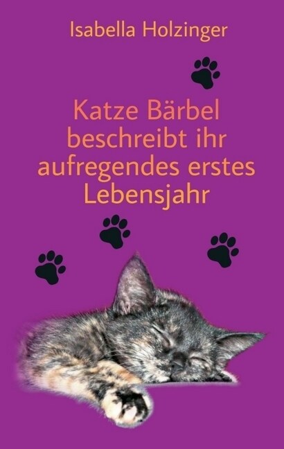 Katze Barbel beschreibt ihr aufregendes erstes Lebensjahr (Paperback)