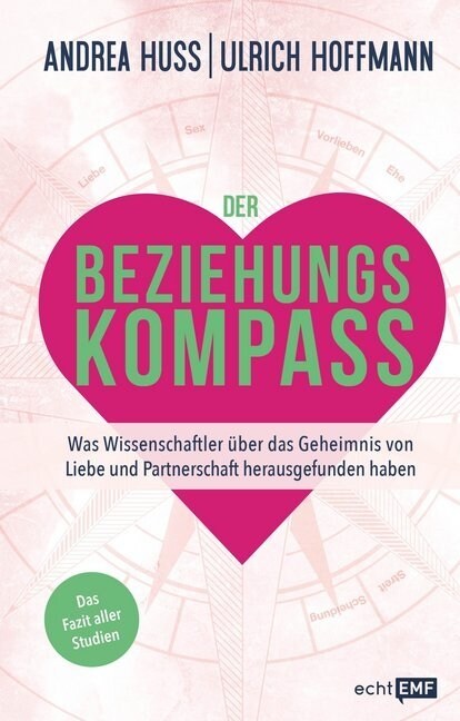 Der Beziehungskompass - Was Wissenschaftler uber das Geheimnis von Liebe und Partnerschaft herausgefunden haben (Hardcover)