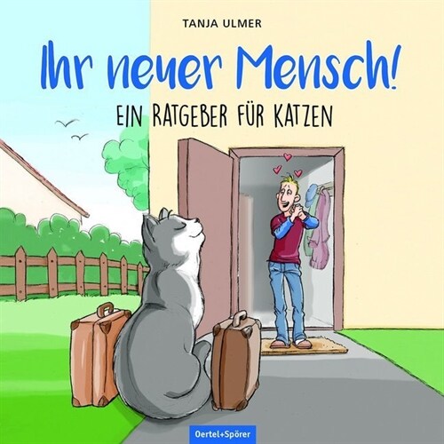 Ihr neuer Mensch! Ein Ratgeber fur Katzen (Hardcover)