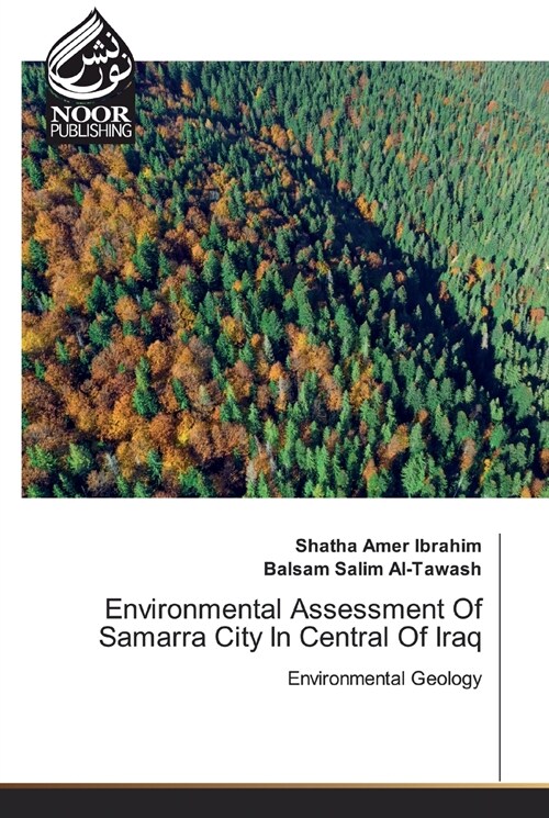 Environmental Assessment Of Samarra City In Central Of Iraq (Paperback)