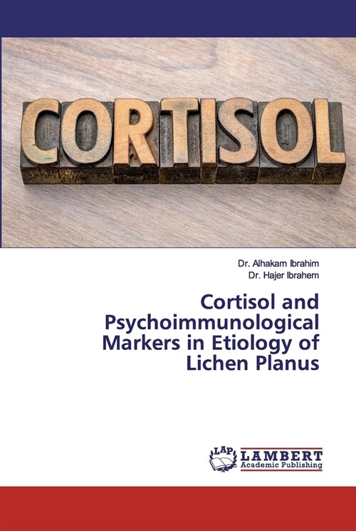 Cortisol and Psychoimmunological Markers in Etiology of Lichen Planus (Paperback)