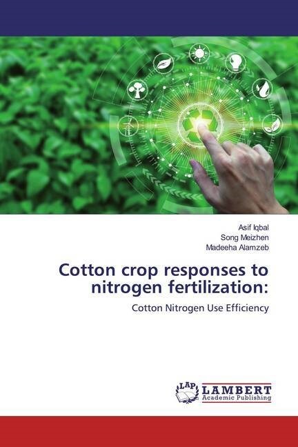 Cotton crop responses to nitrogen fertilization: (Paperback)