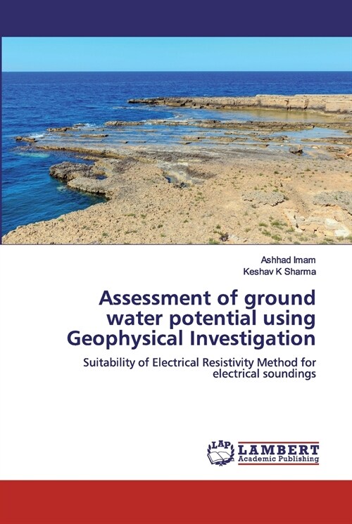 Assessment of ground water potential using Geophysical Investigation (Paperback)