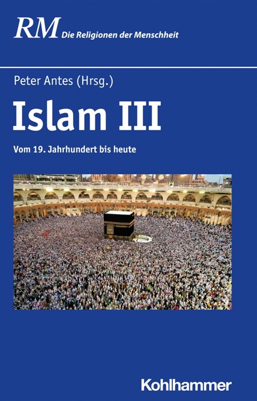 Islam III: Vom 19. Jahrhundert Bis Heute (Hardcover)