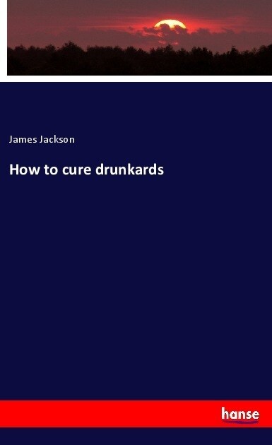 How to cure drunkards (Paperback)