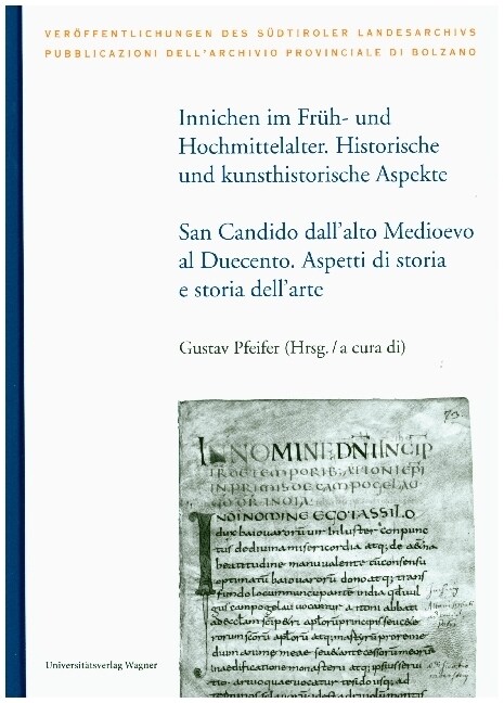 Innichen im Fruh- und Hochmittelalter. Historische und kunsthistorische Aspekte / San Candido dallalto Medioevo al Duecento. Aspetti di storia e stor (Hardcover)