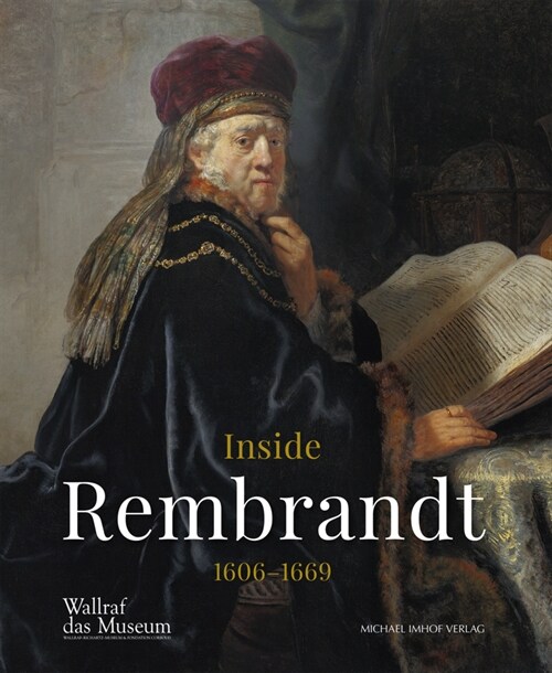Inside Rembrandt 1606-1669 (Hardcover)