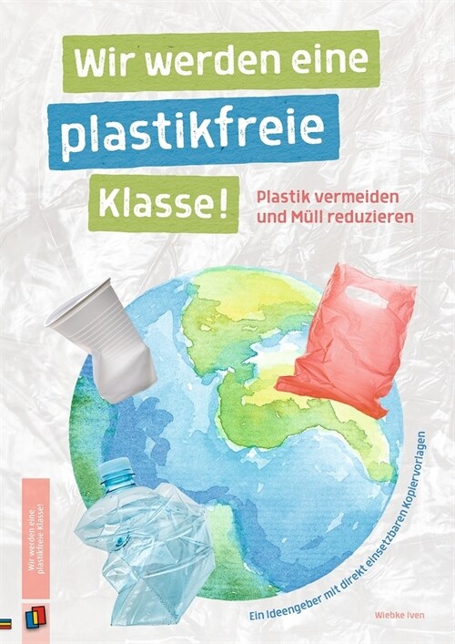 Wir werden eine plastikfreie Klasse! (Paperback)