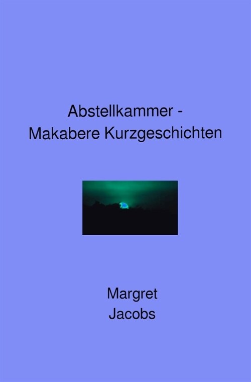 Abstellkammer - Makabere Kurzgeschichten (Paperback)