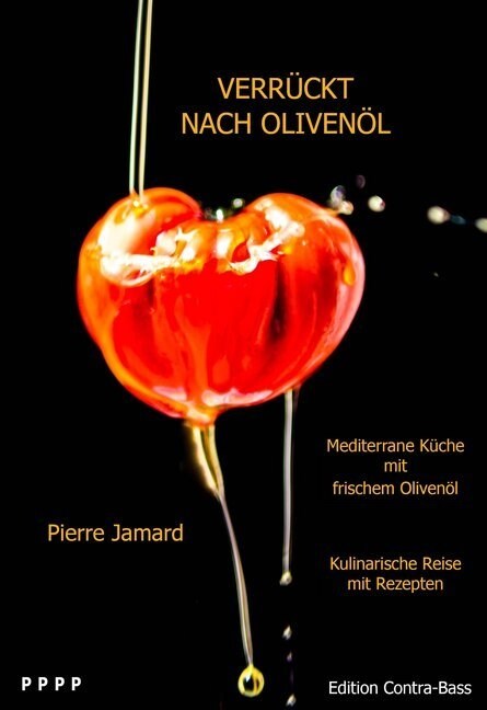 Verruckt nach Olivenol - Mediterrane Kuche mit frischem Olivenol (Paperback)